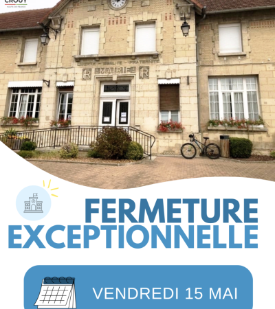 FERMETURE EXCEPTIONNELLE VENDREDI 15 MAI 2026